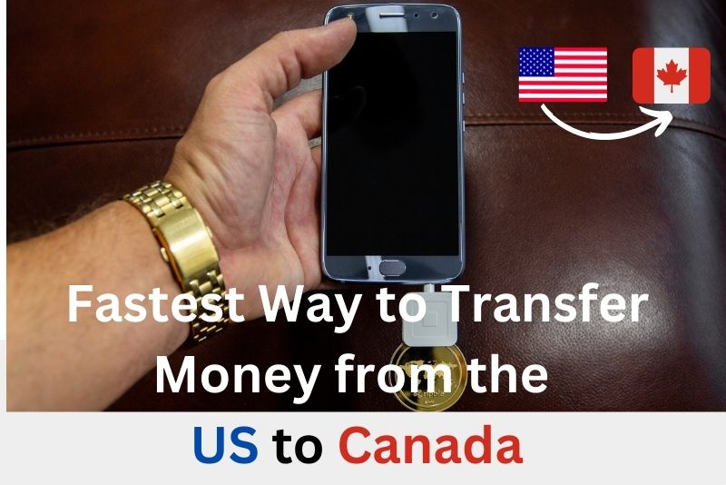 Fastest Way to Transfer Money from the US to Canada